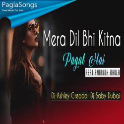 Mera Dil Bhi Kitna pagal Hai (Remix) Dj Ashley Creado Dj Saby Dubai Poster