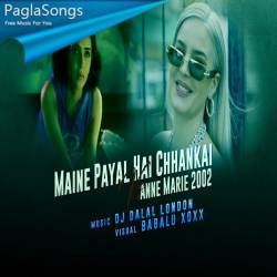 Maine Payal Hai Chhankai vs 2002 (Future Bass Remix) Dj Dalal London Poster