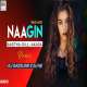 Naagin (Remix) DJ Dazzling x DJ AK