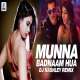 Munna Badnam Hua (Remix) DJ Dazzling x DJ AK