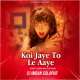 Koi Jaye To Le Jaye   Part 1 EDM Mix (Untag) DJ Imran Solapur Poster