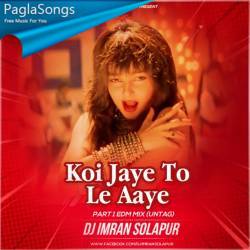 Koi Jaye To Le Jaye - Part 1 EDM Mix (Untag) DJ Imran Solapur Poster