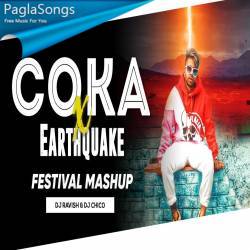 Coka X Earthquake (Festival Mashup) DJ Ravish DJ Chico Poster