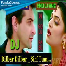 Dilbar Dilbar Sirf Tum (DJ Hard Bass Mix) DJ Golu BaBu Poster