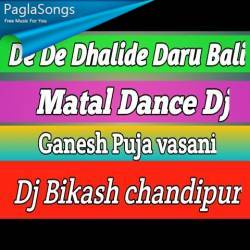 De Dhali De Daru Bali (Matal Dance Mix ) Dj Bikash Poster