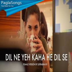 Dil Ne Ye Kaha He Dil Se Cover Mp3 Song Download 320kbps Paglasongs