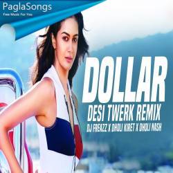 DOLLAR (Desi Twerk Remix) - DJ Freazz X Dholi Kiret X Dholi Nash Poster