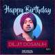 Happy Birthday   Diljit Dosanjh