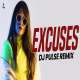 Excuses (Remix) - DJ Pulse Poster