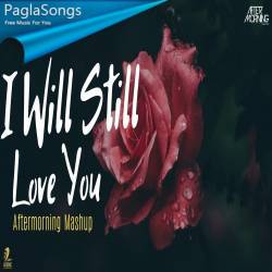 I Will Still Love You Mashup - Aftermorning Deep.mp3 Poster
