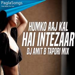 Humko Aaj Kal Hai Intezaar (Tapori Mix) - DJ Amit B Poster