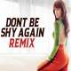 Don't Be Shy Again (Remix)   DJ Syrah x Rushi