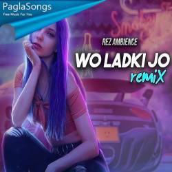 Woh Ladki Jo (Remix) - Dj Sarfraz Poster