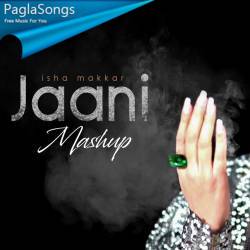Jaani Mashup (Female Version Unplugged Mashup) Poster