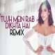 Tujh Mein Rab Dikhta Hai (Remix)   DJ Tejas