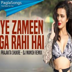 Ye Zameen Ga Rahi Hai (Remix) - DJ Manish Poster