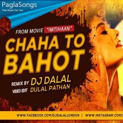 Chaha To Bahut (RecreateTropical Remix) Dj Dalal Poster