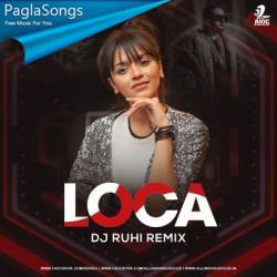 LOCA (Remix) - DJ Ruhi Poster