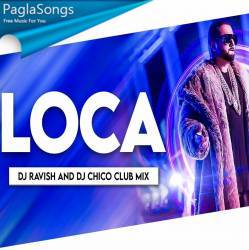 Loca (Club Mix) DJ Ravish n DJ Chico Poster