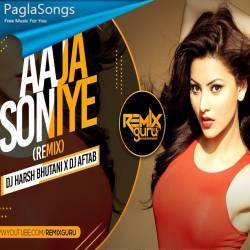 Aaja Soniye (Remix) DJ Harsh Bhutani x DJ Aftab Poster