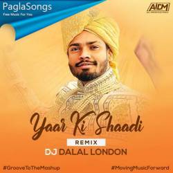 Yaar Ki Shaadi (Tropical Remix) Dj Dalal London Poster