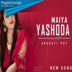 Maiya Yashoda Cover Anurati Roy Mp3 Song Download 320kbps Paglasongs