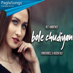 Bole Chudiyan (Remix) - Knockwell n Akash Ali Poster