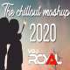The Chillout Mashup 2020   VDj Royal