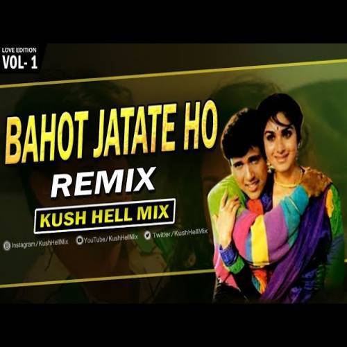 Bahut Jatate Ho Remix Poster