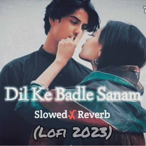 Dil Ke Badle Sanam (Slowed Reverb) Poster