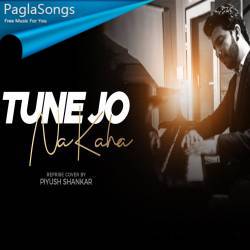 Tune Jo Na Kaha   Reprise Cover Poster