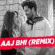 Aaj Bhi (Remix)   DJ NYK