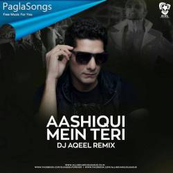 Aashiqui Mein Teri (Remix) - DJ Aqeel Poster