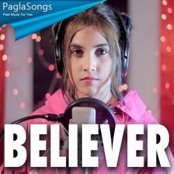 Believer Cover Aish Mp3 Song Download 320kbps Paglasongs