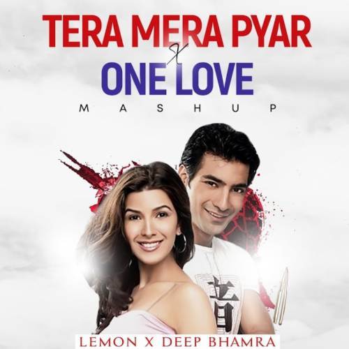 Tera Mera Pyar X One Love DJ Lemon Poster