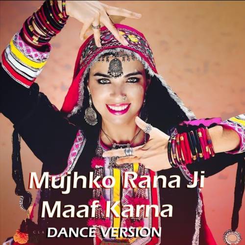 Mujhko Rana Ji Maaf Karna (Dance Version) Poster