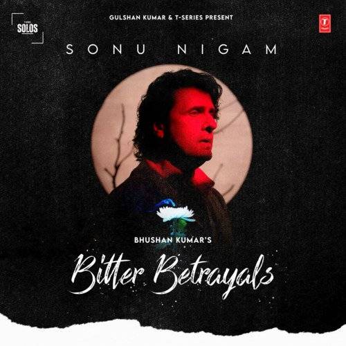 Bitter Betrayals Mp3 Song Download Pagalworld 320Kbps - Sonu Nigam