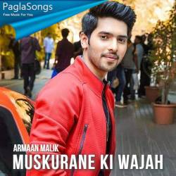 Muskurane Ki Wajah Tum Ho - Armaan Malik Mp3 Song Download 320Kbps |  PaglaSongs