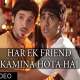 Har Ek Friend Kamina Hota Hai