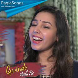 Govinda Aala Re Maanya Arora Mp3 Song Download 320kbps Paglasongs
